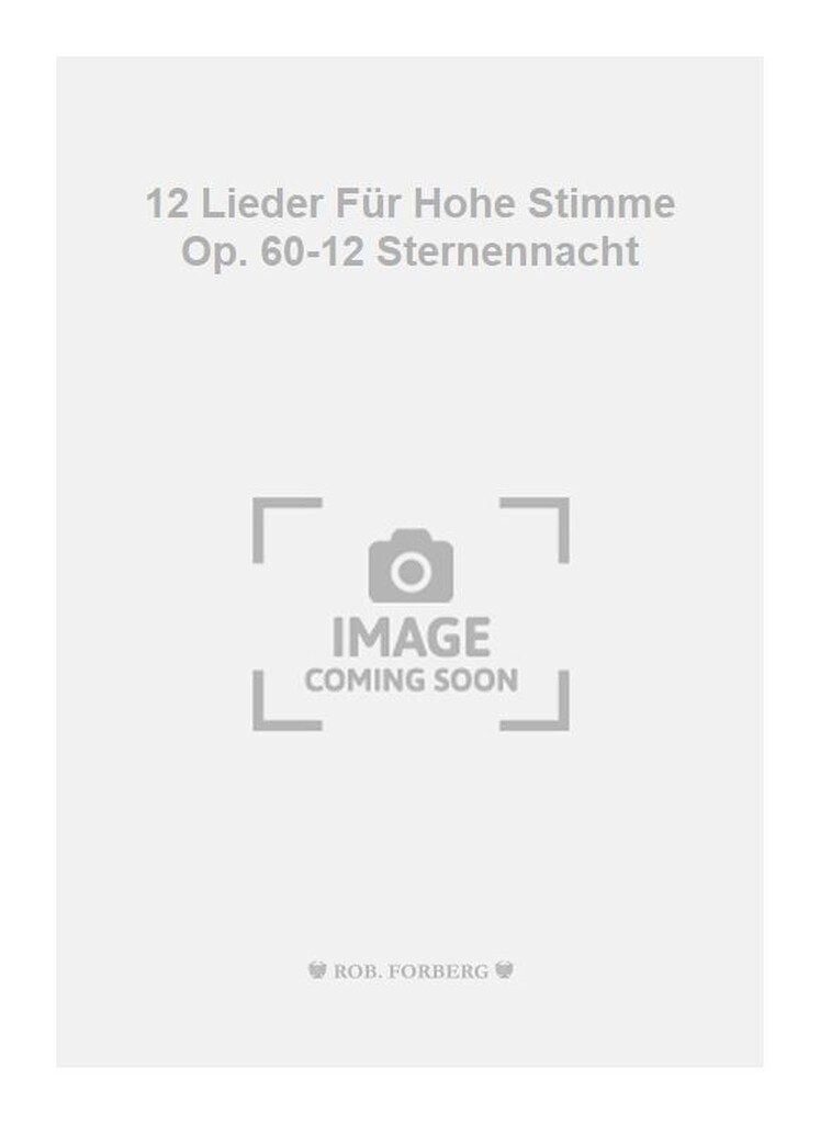 12 Lieder Für Hohe Stimme Op. 60-12 Sternennacht